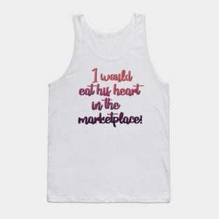 Much Ado About Nothing Eat Your Heart Out Tank Top